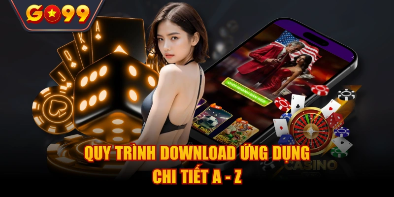 Quy trình download ứng dụng chi tiết a - z
